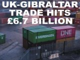 UK-GIBRALTAR TRADE HITS £6.7 BILLION